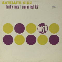 Satellite Kidz : Funky Nuts / Can U Feel It? (12")