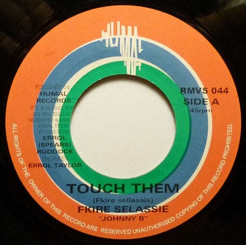Fkire Selassie : Touch Them (7")