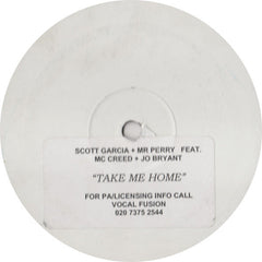 Scott Garcia + Mr Perry Feat. MC Creed + Jo Bryant : Take Me Home (12", W/Lbl)