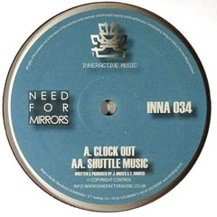Need For Mirrors : Clock Out / Shuttle Music (12")