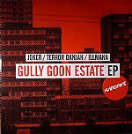 Joker (5) / Terror Danjah / Illmana : Gully Goon Estate EP (12", EP)