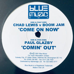 Chad Lewis v Boomjam / Paul Glazby : Come On Now / Comin' Out (12")
