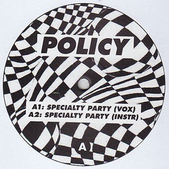 Policy : Specialty Party (12")