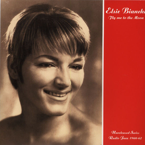 Elsie Bianchi : Fly Me To The Moon (Unreleased Swiss Radio Jazz 1960-62) (LP, Album, RM)