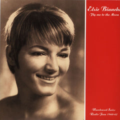 Elsie Bianchi : Fly Me To The Moon (Unreleased Swiss Radio Jazz 1960-62) (LP, Album, RM)