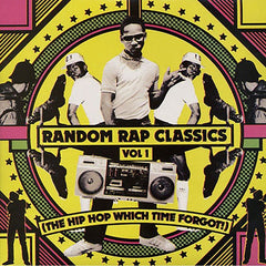 Various : Random Rap Classics Vol.1 (The Hip Hop Which Time Forgot!) (2xLP, Comp, Promo, Unofficial)