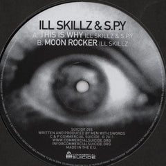 Ill.Skillz & S.P.Y. / Ill.Skillz : This Is Why / Moonrocker (12")