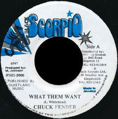 Chuck Fender : What Them Want (7")