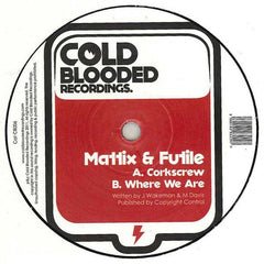 Mattix & Futile : Corkscrew / Where We Are (12")