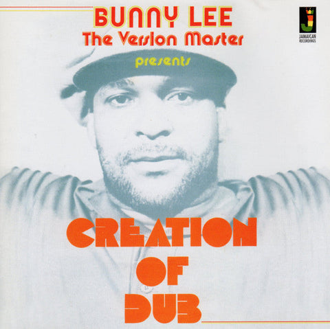 Bunny Lee : Bunny Lee The Version Master Presents Creation Of Dub (CD, Album, RE)
