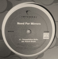 Need For Mirrors : Triangulation Delta / Punch Drunk (12")