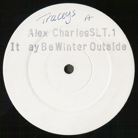 Alex Charles : It May Be Winter Outside (12", W/Lbl)