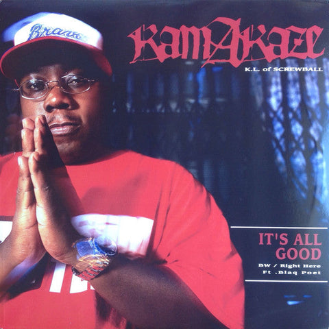 Kamakaze* : It's All Good / Right Here (12")