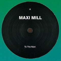 Maxi Mill : To The Next (12")