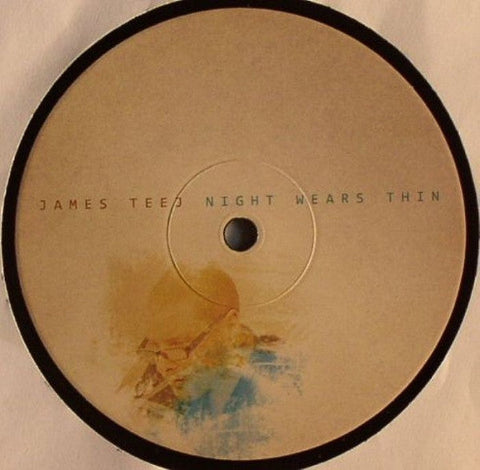 James Teej : Night Wears Thin (12")