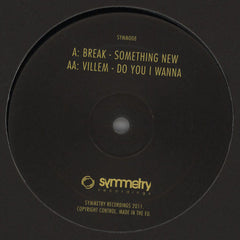 Break / Villem : Something New / Do You I Wanna (12")