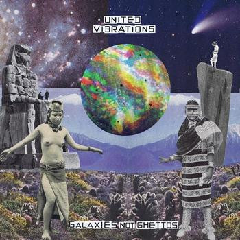 United Vibrations : Galaxies Not Ghettos (CD, Album)