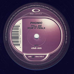Phonic (2) : Tell Me How It Feels (12")