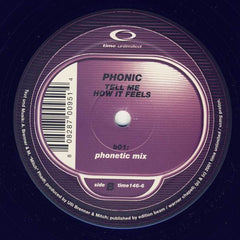 Phonic (2) : Tell Me How It Feels (12")