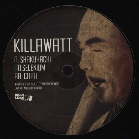 Killawatt (2) : Shakuhachi / Selenium / Capa (12")