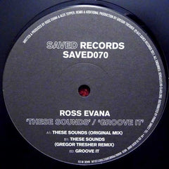 Ross Evana : These Sounds / Groove It (12")
