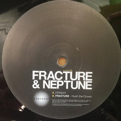 Fracture & Neptune / Fracture (2) : Hot Spot / Hush The Crowd (12")