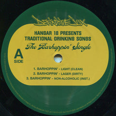 Hangar 18 (3) : Hangar 18 Presents Traditional Drinking Songs: The Barhoppin' Single (12", Single)
