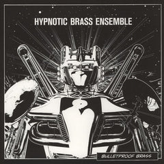 Hypnotic Brass Ensemble : Bulletproof Brass (12", EP)