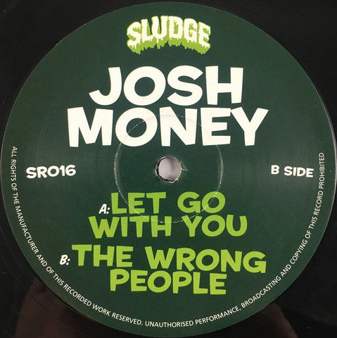 Josh Money : Let Go With You / The Wrong People (12")
