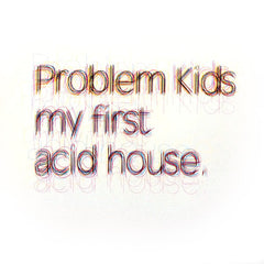 Problem Kids : My First Acid House (12")