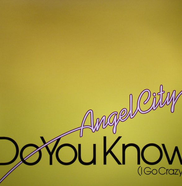 Angel City : Do You Know (I Go Crazy) (12")