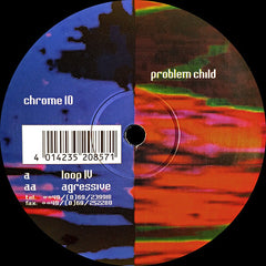 Problem Child : Loop IV / Agressive (12")