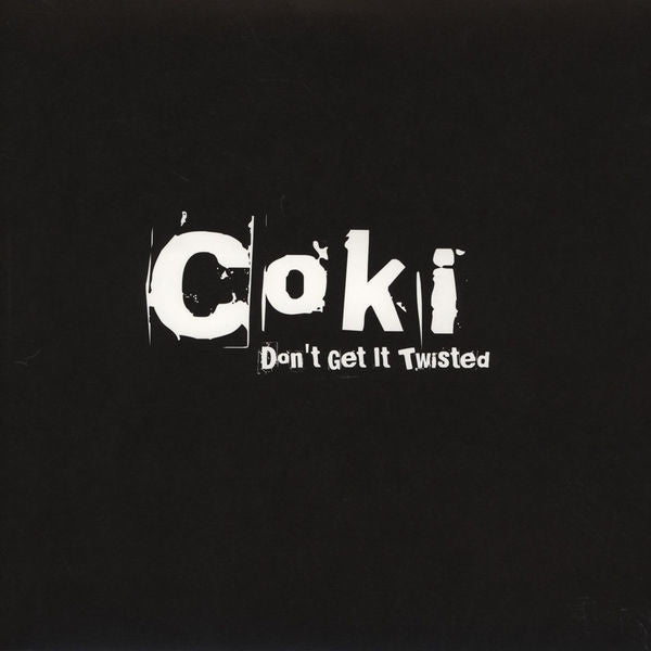 Coki : Don't Get It Twisted (2x12", EP)