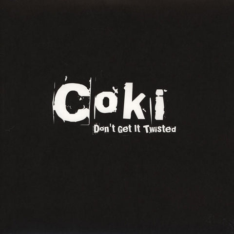 Coki : Don't Get It Twisted (2x12", EP)