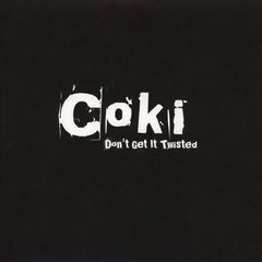 Coki : Don't Get It Twisted (2x12", EP)