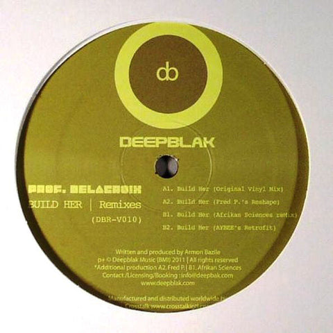Prof Delacroix : Build Her | Remixes (12")