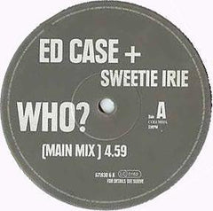 Ed Case + Sweetie Irie : Who? (12")