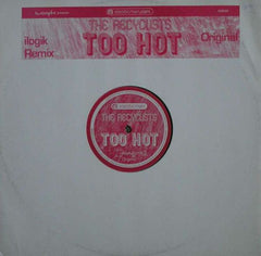 The Recyclists : Too Hot (12")