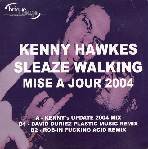 Kenny Hawkes : Sleaze Walking (Mise A Jour 2004) (12")