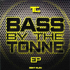 T.C. (2) : Bass By The Tonne EP (2x12")