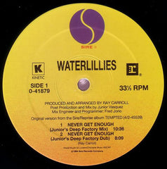 Waterlillies : Never Get Enough (12", Maxi)