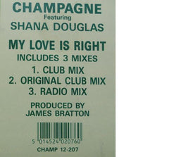 Champagne (2) Featuring Shana Douglas : My Love Is Right (12")