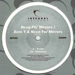 Need For Mirrors / Zero Tolerance : Scuba / Charlatan (12")