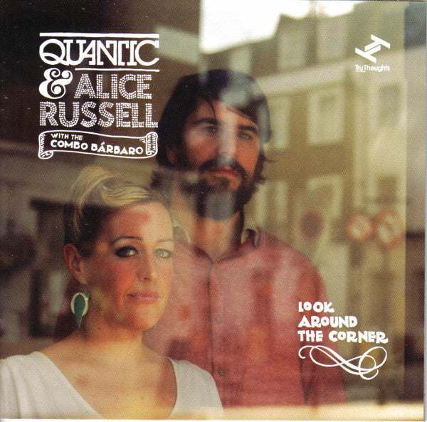 Quantic & Alice Russell With The Combo Bárbaro : Look Around The Corner (CD, Album)