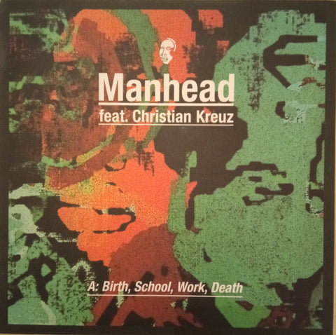 Manhead Feat. Christian Kreuz : Birth, School, Work, Death (12", Maxi)
