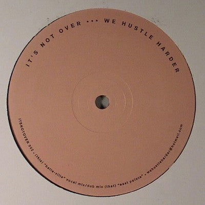 It's Not Over We Hustle Harder : East Pointe (12", EP)