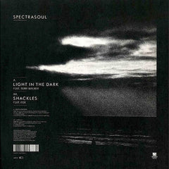 Spectrasoul : Light In The Dark / Shackles (12")