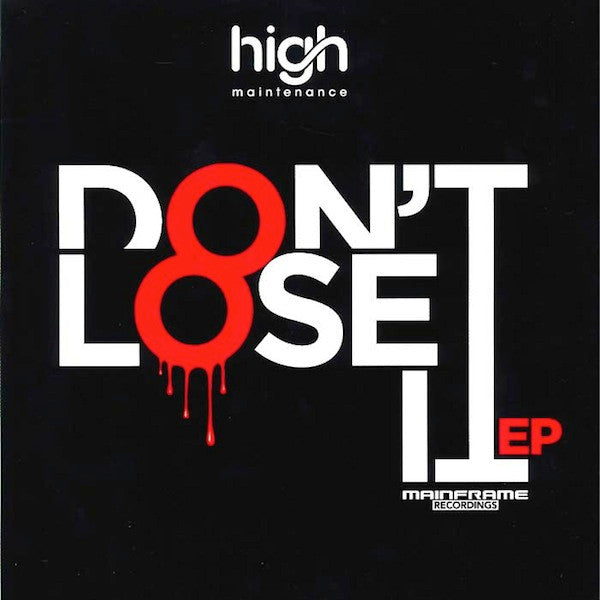 High Maintenance (2) : Don't Lose It EP (2x12", EP)