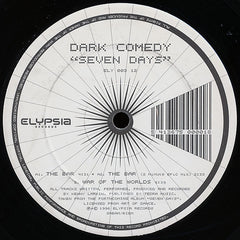 Dark Comedy : Seven Days (12")