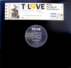 T Love : Who Smoked Sunshine? (12")